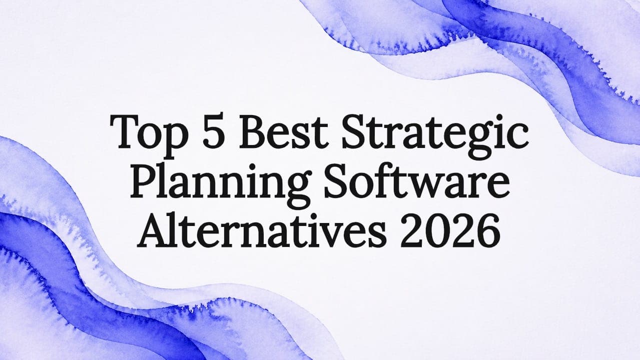 Top 5 Best Strategic Planning Software Alternatives 2026