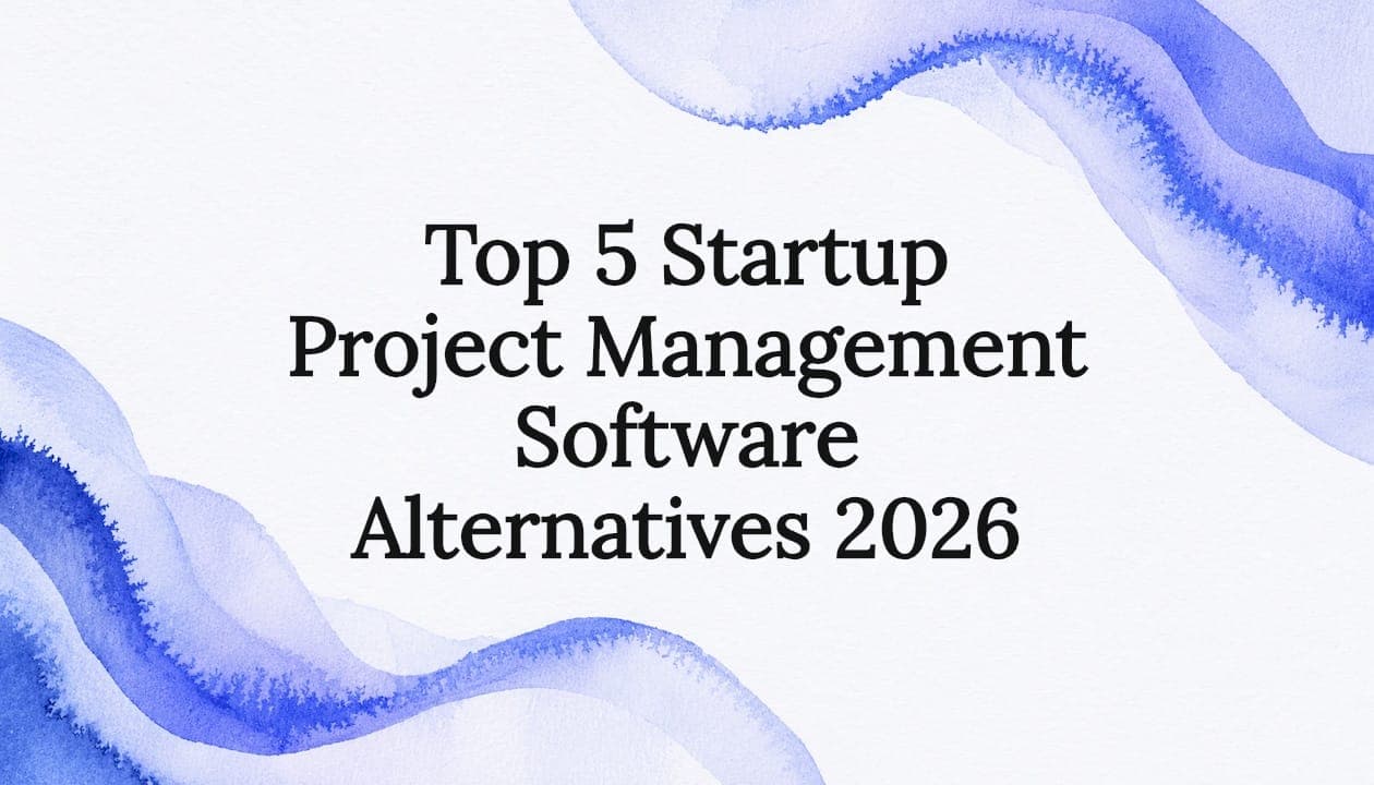 Top 5 Startup Project Management Software Alternatives 2026