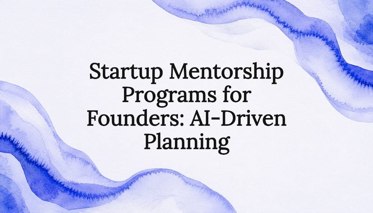 Startup Mentorship Programs for Founders: AI-Driven Planning