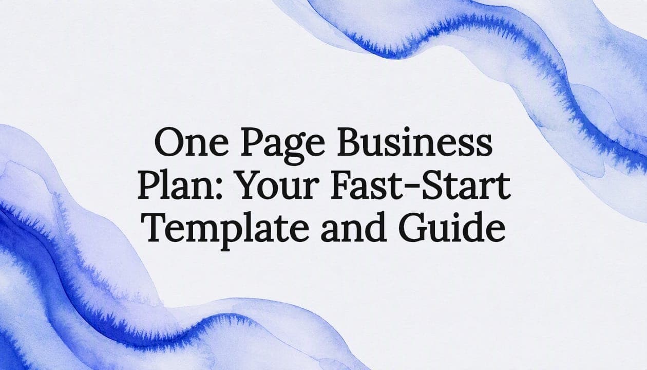 One Page Business Plan: Your Fast-Start Template and Guide