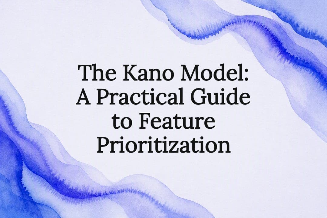 The Kano Model: A Practical Guide to Feature Prioritization