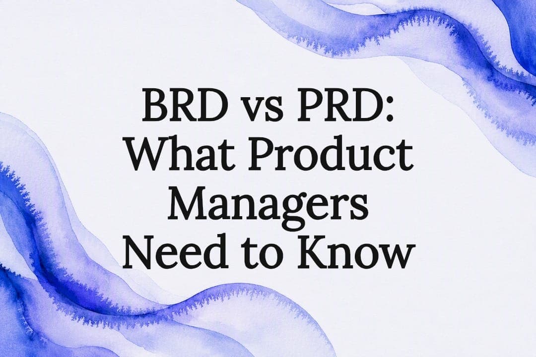 BRD vs PRD: What Product Managers Need to Know