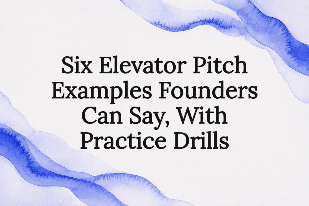 Six Elevator Pitch Examples Founders Can Say, With Practice Drills