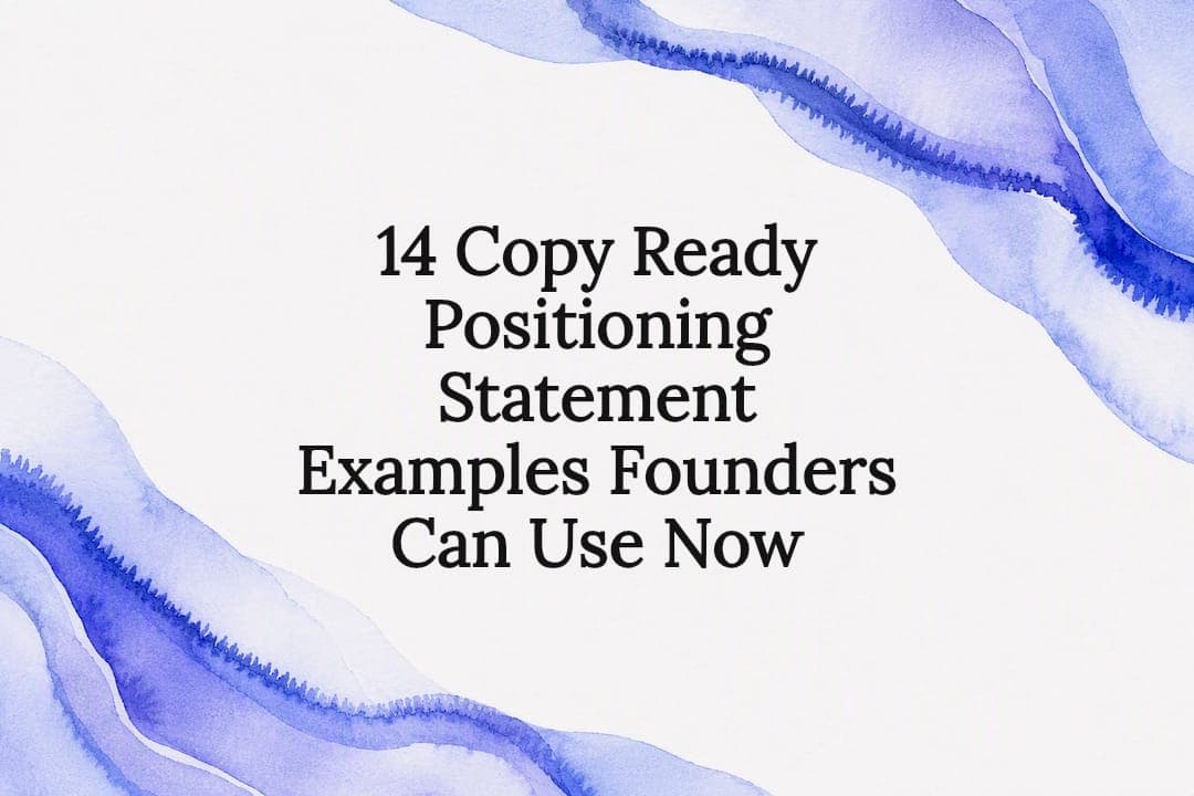 14 Copy Ready Positioning Statement Examples Founders Can Use Now